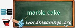 WordMeaning blackboard for marble cake